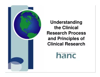 Understanding  the Clinical  Research Process  and Principles of  Clinical Research  Introduction