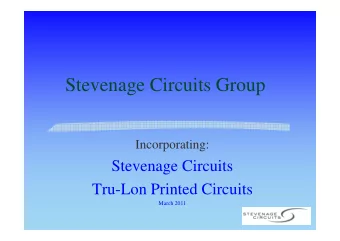 Stevenage Circuits Group  Incorporating:  Stevenage Circuits  Tru-Lon Printed Circuits  March 2011
