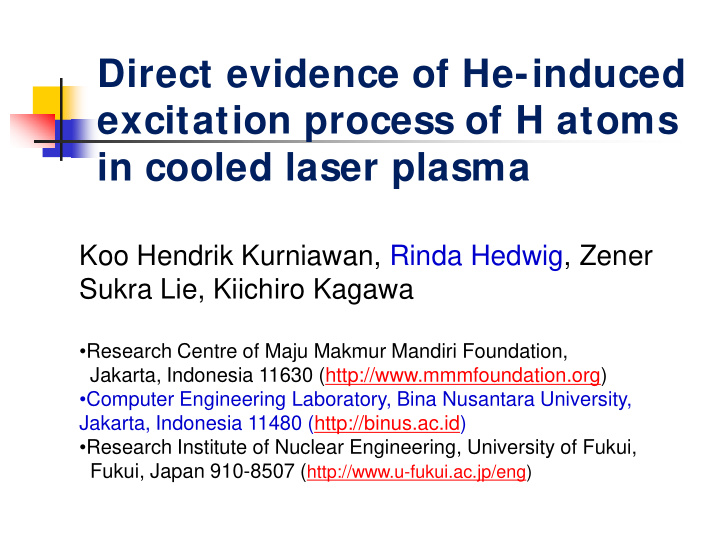 direct evidence of he induced excitation process of h