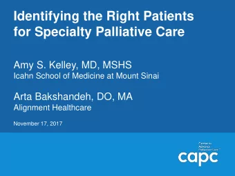 for Specialty Palliative Care  Amy S. Kelley, MD, MSHS  Icahn School of Medicine at Mount Sinai