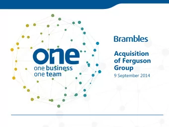 Acquisition  of Ferguson  Group  9 September 2014  Strategic highlights  Continuing our expansion
