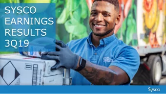 SYSCO  EARNINGS  RESULTS  3Q19  Forward Looking Statements  Statements made in this presentation or