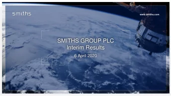 SMITHS GROUP PLC  Interim Results  6 April 2020  2  SMITHS GROUP PLC  Interim Results 2020
