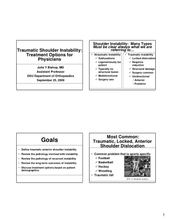 Goals  Traumatic, Locked, Anterior  Shoulder Dislocation  Define traumatic anterior shoulder