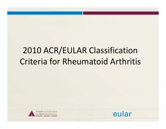 2010 ACR/EULAR Classification  Criteria for Rheumatoid Arthritis  Published in the September 2010