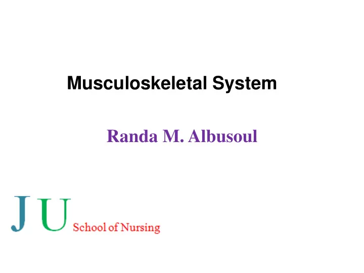 musculoskeletal system randa m albusoul introduction