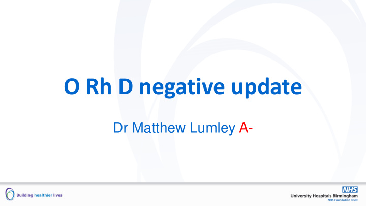 o rh d negative update