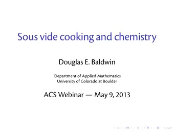 Sous vide cooking and chemistry  Douglas E. Baldwin  Department of Applied Mathematics  University