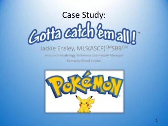 Case Study: Jackie Ensley, MLS(ASCP) CM SBB CM  Immunohematology Reference Laboratory Manager