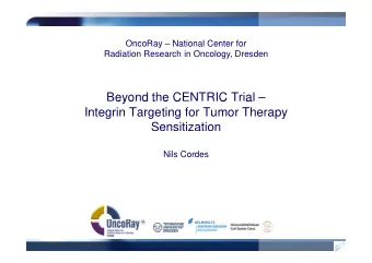 Beyond the CENTRIC Trial   eyo d t e C  C  a  Integrin Targeting for Tumor Therapy