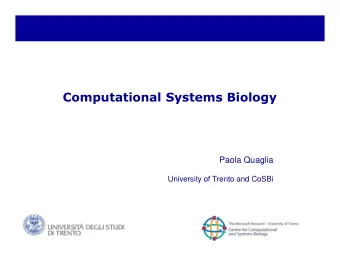 ComputationalSystemsBiology  Paola Quaglia  University of Trento and CoSBi  Agenda