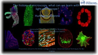 The history of microscopy, what can we learn with a  light microscope?  Humberto Cabrera