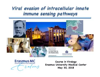 Viral evasion of intracellular innate immune sensing pathways Course in Virology Erasmus University