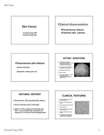 Clinical characteristics  Skin Cancer  Precancerous lesions  Common skin  cancers  Fernando