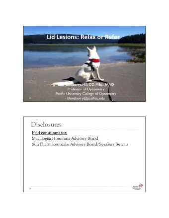 Disclosures  Paid consultant for:  Maculogix: Honoraria-Advisory Board  Sun Pharmaceuticals: