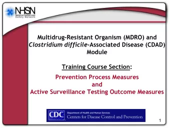 Multidrug-Resistant Organism (MDRO) and Clostridium difficile -Associated Disease (CDAD)  Module