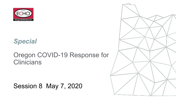special oregon covid 19 response for clinicians session 8