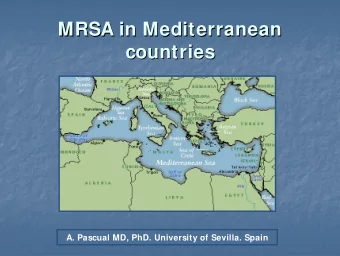 MRSA in Mediterranean  Mediterranean  MRSA in  countries  countries  A. Pascual MD, PhD. University