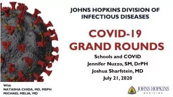 Schools and COVID  Jennifer Nuzzo, SM, DrPH  Joshua Sharfstein, MD  July 21, 2020  Objectives  1.