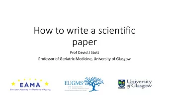 How to write a scientific  paper  Prof David J Stott  Professor of Geriatric Medicine, University