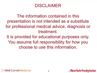 DISCLAIMER  The information contained in this  presentation is not intended as a substitute  for