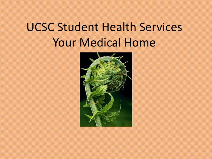 ucsc student health services your medical home ucsc