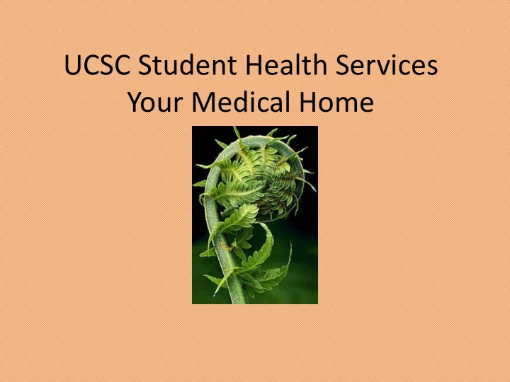 ucsc student health services your medical home ucsc