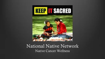 National Native Network  Native Cancer Wellness  Native Cancer Wellness  Eiko Klimant, MD, FACP