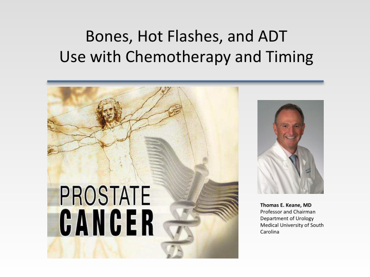 bones hot flashes and adt use with chemotherapy and timing