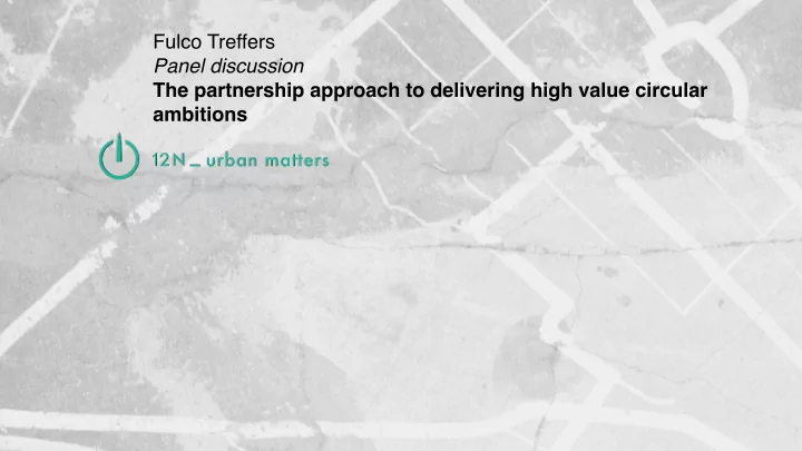 fulco treffers panel discussion the partnership approach