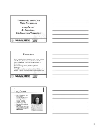 Welcome to the IPLAN  Web-Conference  Lung Cancer:  An Overview of  the Disease and Prevention  1