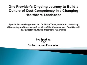 CEO  Central Kansas Foundation 1) Become integral part of Health Home 2) Implement SBIRT in Primary