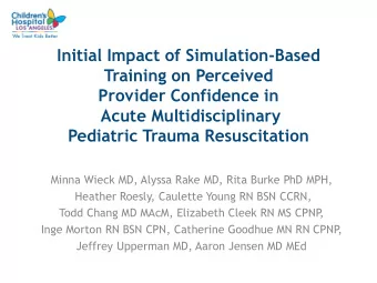 Acute Multidisciplinary  Pediatric Trauma Resuscitation  Minna Wieck MD, Alyssa Rake MD, Rita Burke