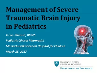 Management  of  Severe    Traumatic  Brain  Injury     in  Pediatrics  Ji