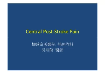 Central Post-Stroke Pain        Central Pain