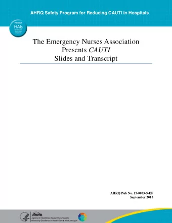 The Emergency Nurses Association Presents CAUTI  Slides and Transcript  AHRQ Pub No. 15-0073-5-EF