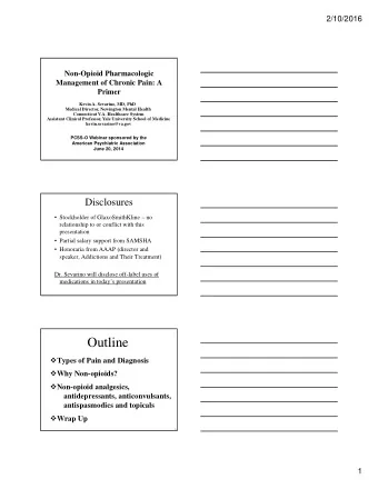 Outline  Types of Pain and Diagnosis  Why Non-opioids?  Non-opioid analgesics,