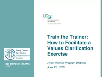 Exercise  Ryan Training Program Webinar Jody Steinauer, MD, MAS  UCSF  June 25, 2010  How to