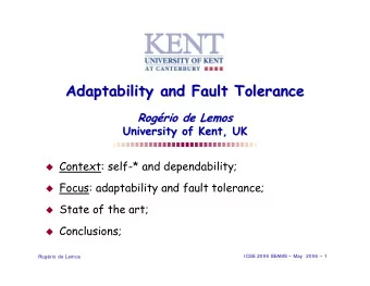 Adaptability and Fault Tolerance  Adaptability and Fault Tolerance  Rog  rio  rio de Lemos  de