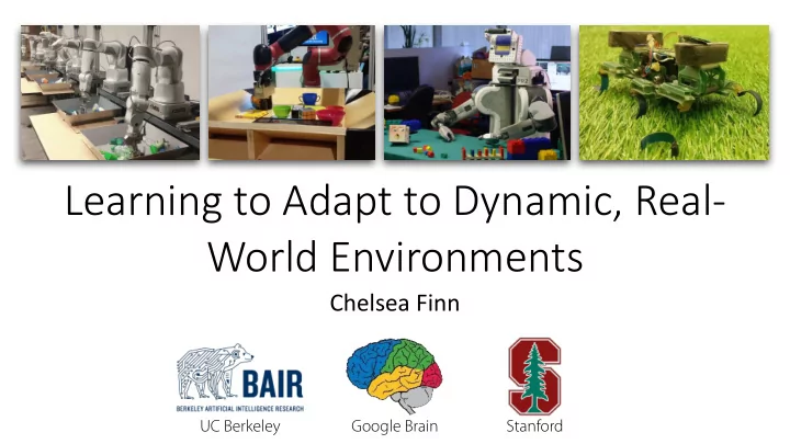 learning to adapt to dynamic real world environments