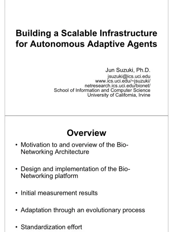 Building a Scalable Infrastructure  for Autonomous Adaptive Agents  Jun Suzuki, Ph.D.