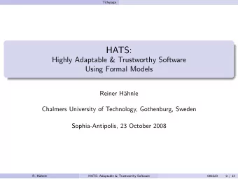 HATS:  Highly Adaptable &amp; Trustworthy Software  Using Formal Models  Reiner H  ahnle