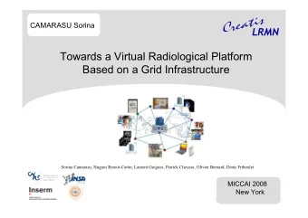 Towards a Virtual Radiological Platform  Towards a Virtual Radiological Platform  Based on a Grid