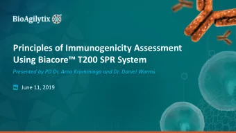 Using Biacore  T200 SPR System  Presented by PD Dr. Arno Kromminga and Dr. Daniel Worms  June