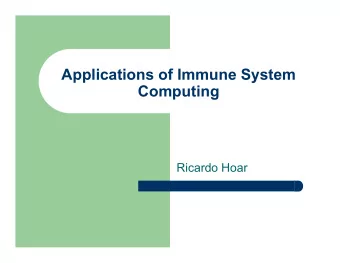 Applications of Immune System  Computing  Ricardo Hoar  What kind of applications? l Computer