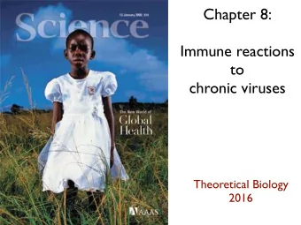 Chapter 8:  Immune reactions  to  chronic viruses  Theoretical Biology  2016  CD4 and CD8 T cells