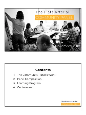 November 2018  Contents  1. The Community Panels Work  2. Panel Composition  3. Learning Program