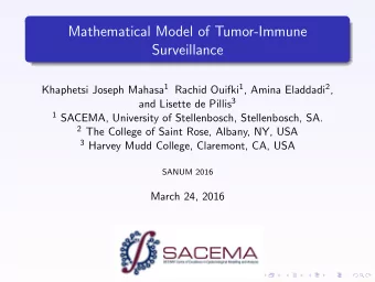 Mathematical Model of Tumor-Immune  Surveillance Khaphetsi Joseph Mahasa 1 Rachid Ouifki 1 , Amina