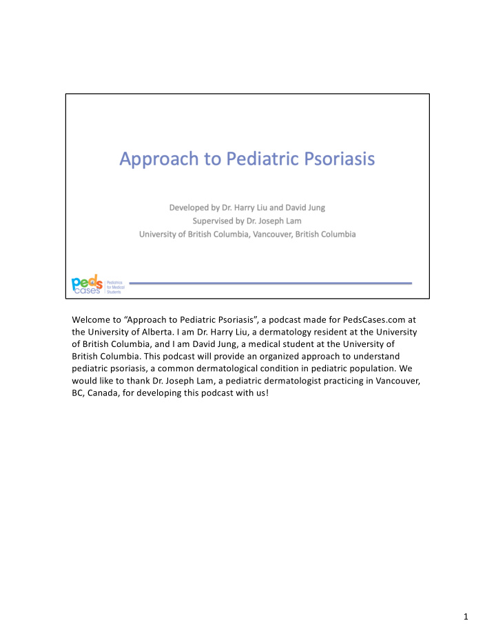 welcome to approach to pediatric psoriasis a podcast made