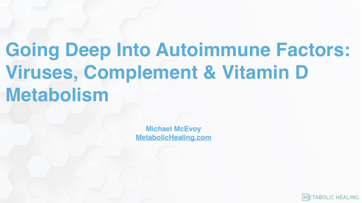 going deep into autoimmune factors viruses complement